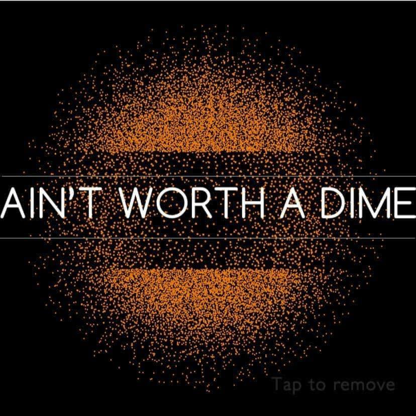 Ain't Worth a Dime Ain't Worth a Dime