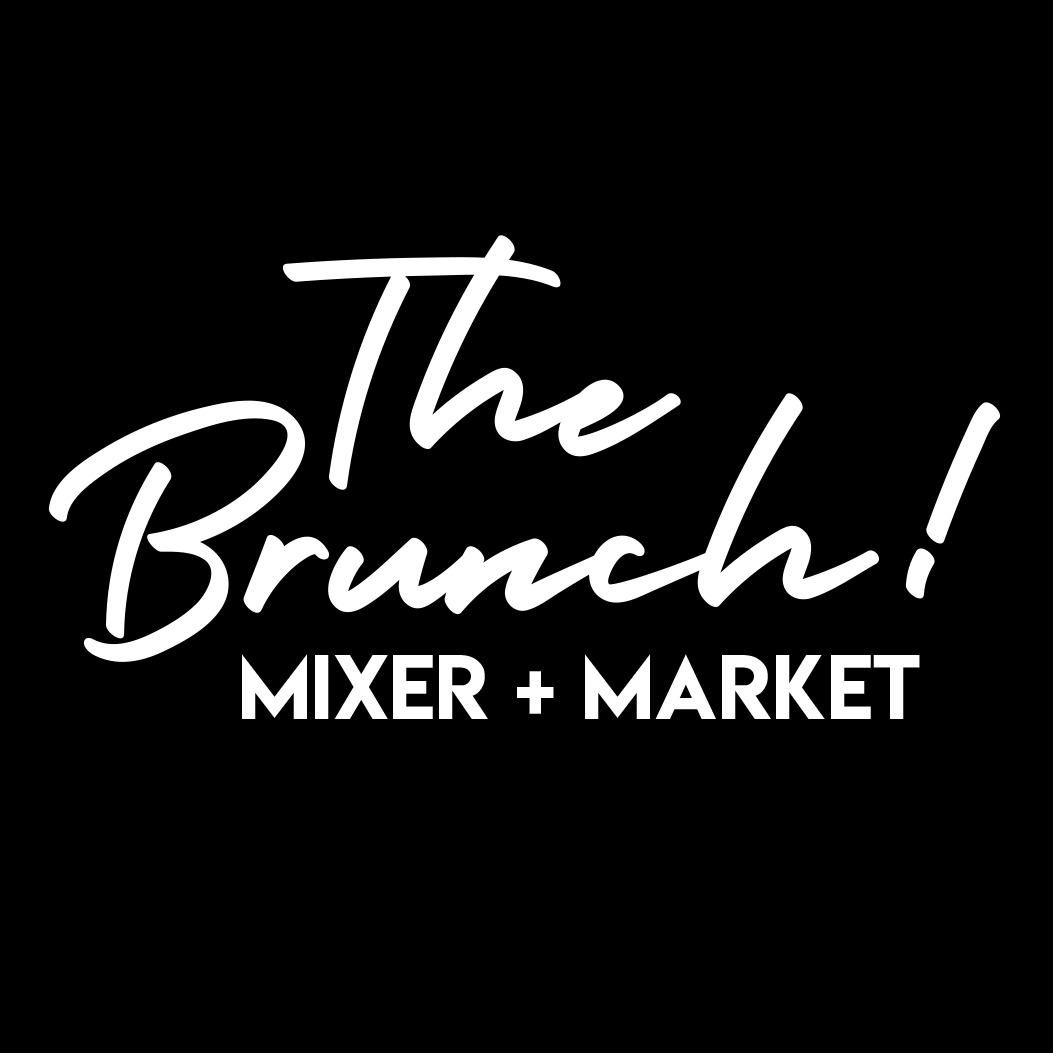 The Brunch! Mixer & Market The Brunch! Mixer & Market
