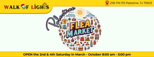Walk Of Lights FLEA Market - Palestine, Texas 75803