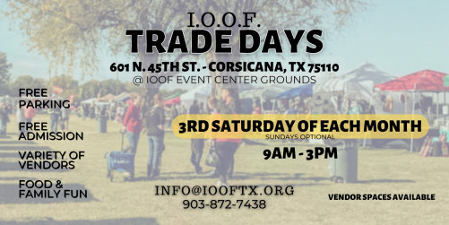 I.O.O.F. TRADE DAYS - Corsicana, Texas 75110