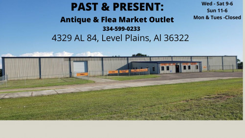 Past and Present: Antique & Flea Market Outlet - Level Plains, Alabama  36322