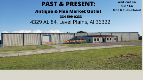 Past and Present: Antique & Flea Market Outlet - Level Plains, Alabama  36322